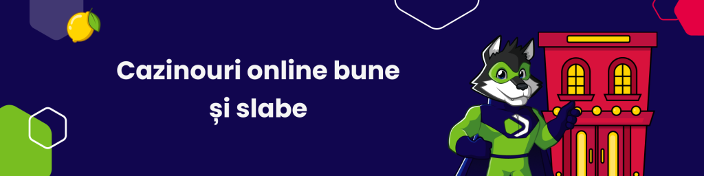 Cazinouri online bune și slabe